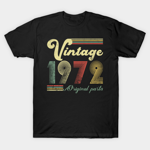 Discover Vintage 1972 50th Birthday Gift Men Women 50 Years Old - Born In 1972 Vintage Birthday Gift - T-Shirt