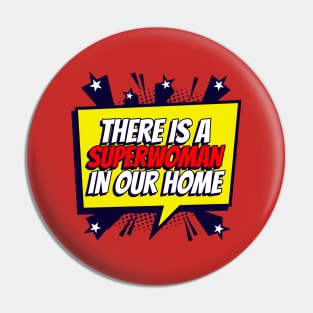 There Is A Super Woman In Our Home, Super Mom design, Happy Mother's Day, Best Mom, Gift For Mom, Gift For Mom To Be, Gift For Her, Mother's Day gift, Trendy T-Shirt Pin