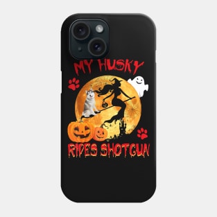 My Husky Rides Shotgun Funny Witch Halloween Phone Case