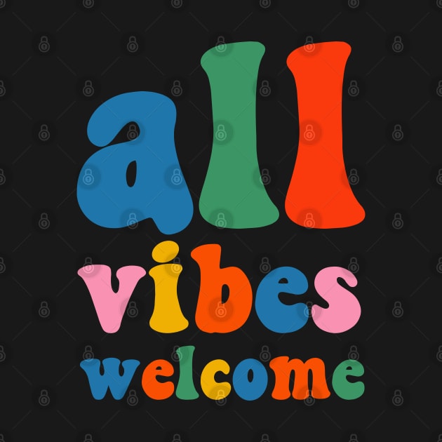 All Vibes Welcome Colorful Retro Inclusivity Typography by KierkegaardDesignStudio