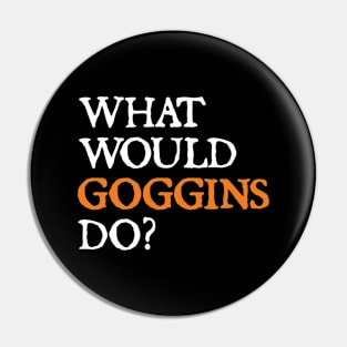 what would goggins do Pin