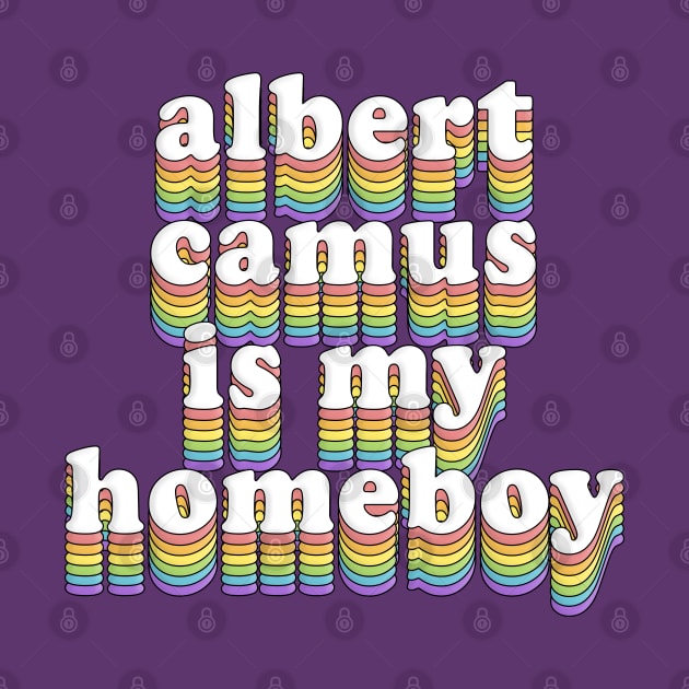 ∆∆∆ Albert Camus Is My Homeboy ∆∆∆ by DankFutura