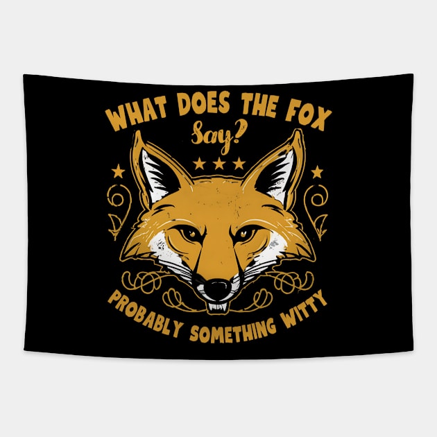 What does the fox say probably something witty Tapestry by NomiCrafts