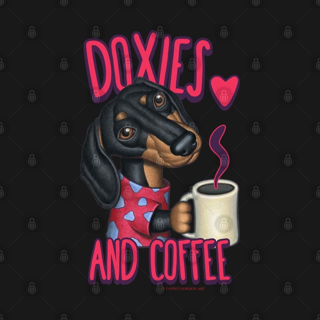 Cute funny doxie drinking coffee Dachshund fur baby java cup of tee by Danny Gordon Art