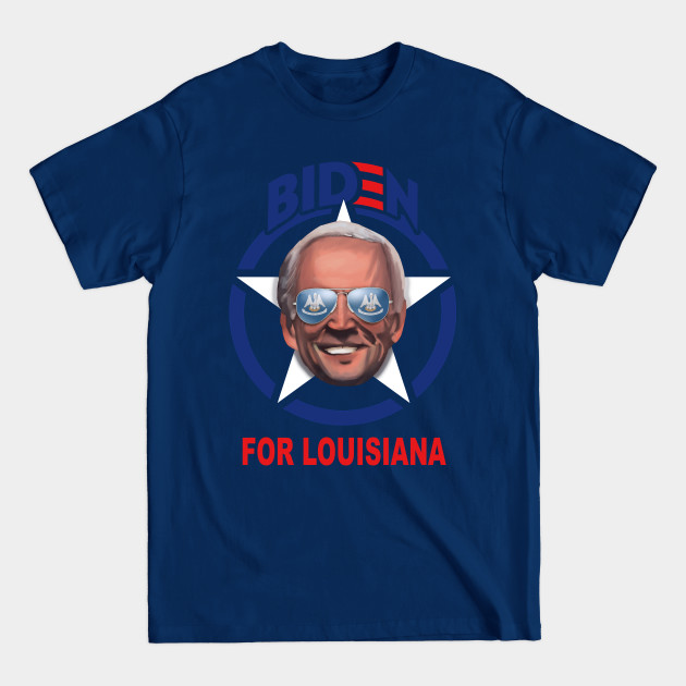 Discover JOE BIDEN FOR LOUISIANA - Joe Biden For President 2020 - Biden For Louisiana - T-Shirt