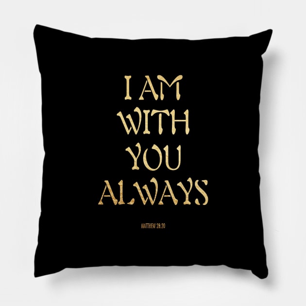 I am with you always Pillow by Dhynzz