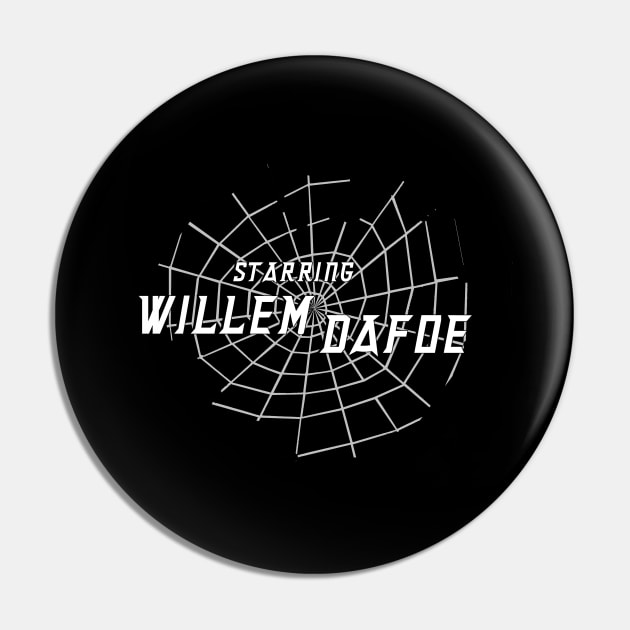 Starring Willem Dafoe Pin by Dueling Genre