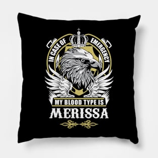 Merissa Name T Shirt - In Case Of Emergency My Blood Type Is Merissa Gift Item Pillow