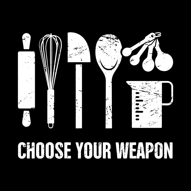 Choose Your Weapon | Funny Baking Design by MeatMan