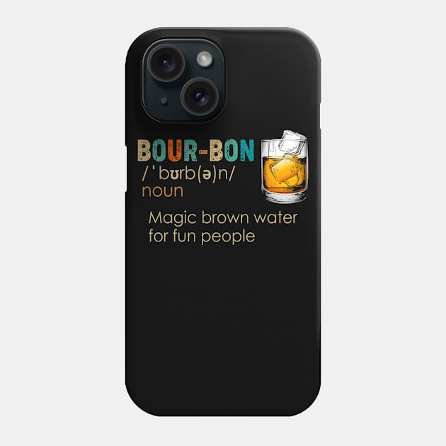 Bourbon Magic Brown Water For Fun People Phone Case by DAN LE