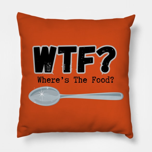 WTF? Where's The Food? Pillow by Thankyou Television