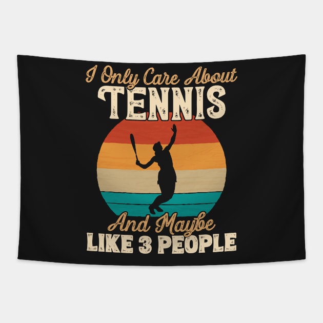 I Only Care About Tennis and Maybe Like 3 People product Tapestry by theodoros20