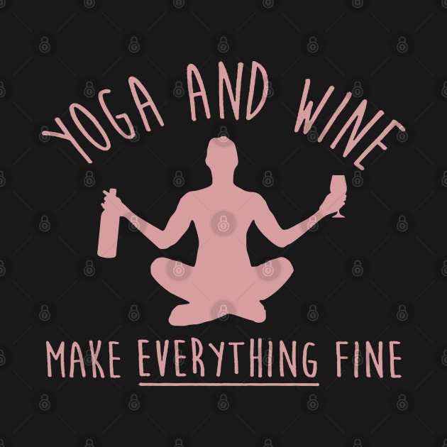 Yoga and Wine Make Everything Nice by marengo