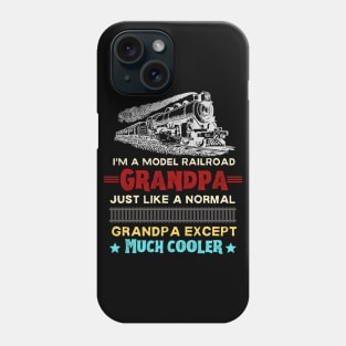 I’m a model railroad grandpa just like a normal grandpa except much cooler Phone Case