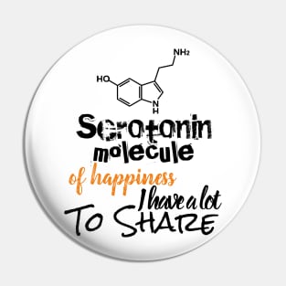 Serotonin molecule of Happiness i have a lot to share Pin