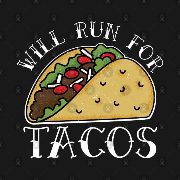 Will Run For Tacos by ZenCloak