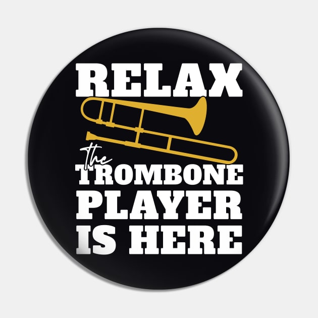 Relax - The Trombone Player Is Here Pin by DankFutura
