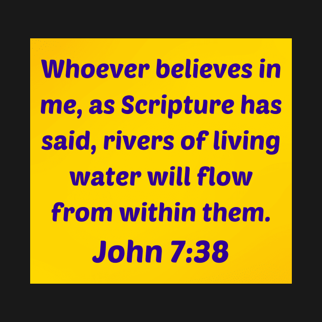 Bible Verse John 7:38 by Prayingwarrior