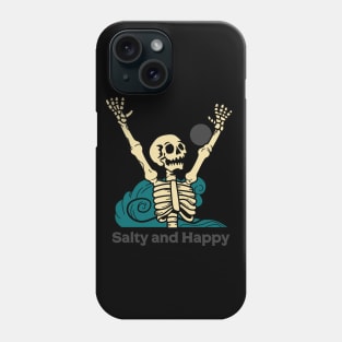 Salty and Happy Skeleton Phone Case