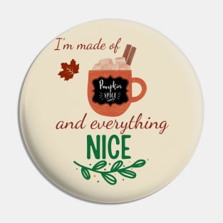 Pumpkin Spice and Everything Nice Pin