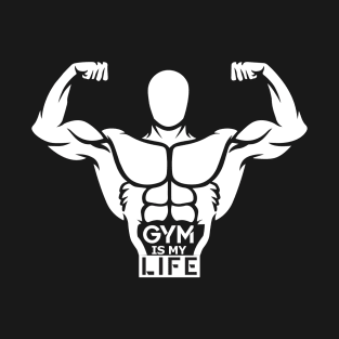 Gym Is My Life - Best Fitness Gifts - Funny Gym T-Shirt