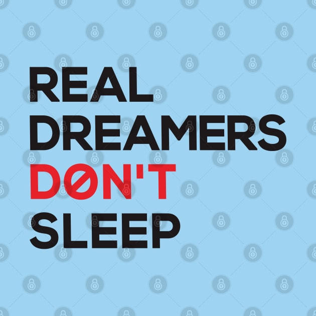 real dreamers don't sleep by TheAwesomeShop