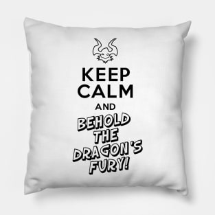 Keep Calm And Behold The Drangon's Fury! Drogoz Paladins Ultimate Line Pillow