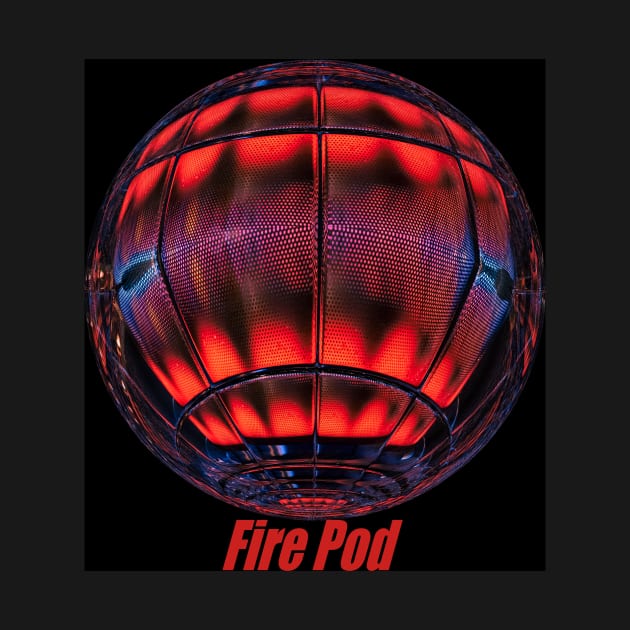 Fire Pod by Art - Digital