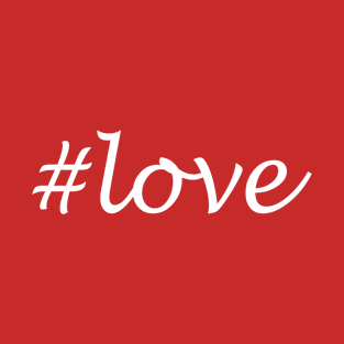 Love Word- Hashtag Design T-Shirt