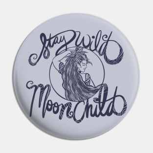 Stay Wild Moonchild Pin