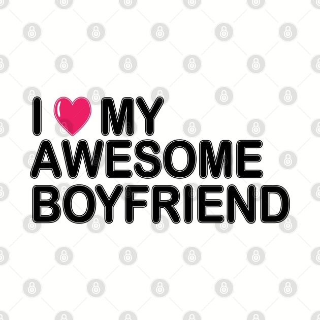 I love my awesome boyfriend by Litho