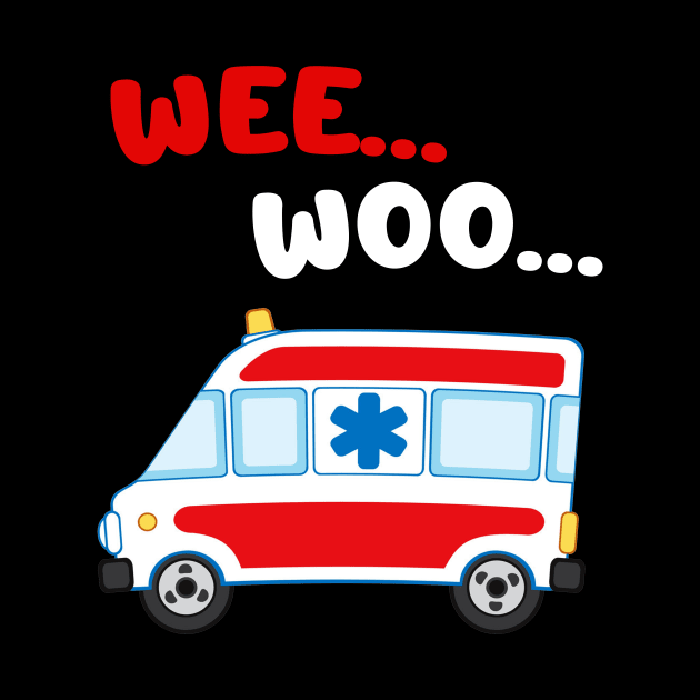 Wee Woo Ambulance AMR Funny EMS EMT Paramedic by crosszcp2