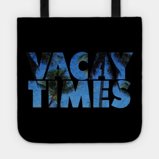 Vacay Times Tote