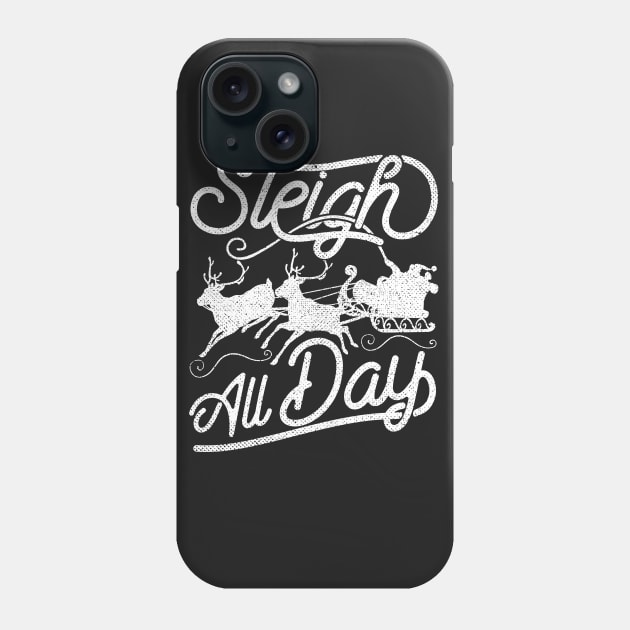 Sleigh All Day Santa Claus Reindeer Phone Case by Gavinstees