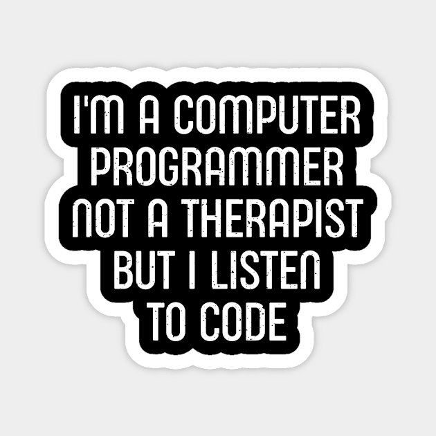 I'm a Computer Programmer, Not a Therapist, But I Listen to Code Magnet by trendynoize