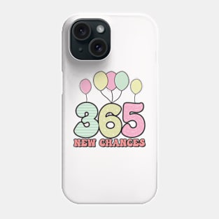 365 New Chances Phone Case