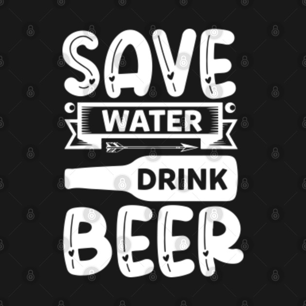 Discover Drink Beer - Save Water Drink Beer - T-Shirt