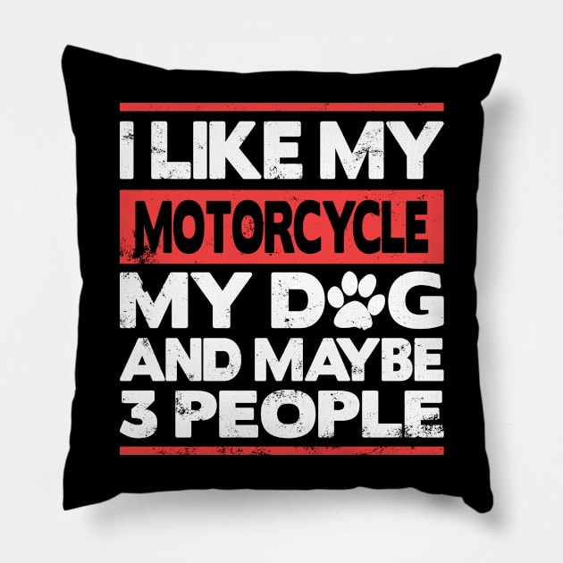 I like my motorcycle and maybe 3 people Pillow by FromBerlinGift