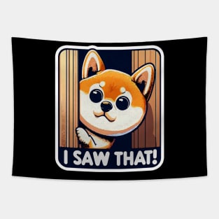 I SAW THAT meme Shiba inu Puppy Tapestry