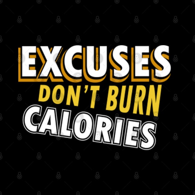 Excuses Don't Burn Calories Gym Motivational Exercise vintage retro by amazinstore