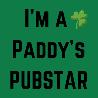 We love this 'I'm a paddys pubstar'! Perfect for St Patricks Day! T-Shirt