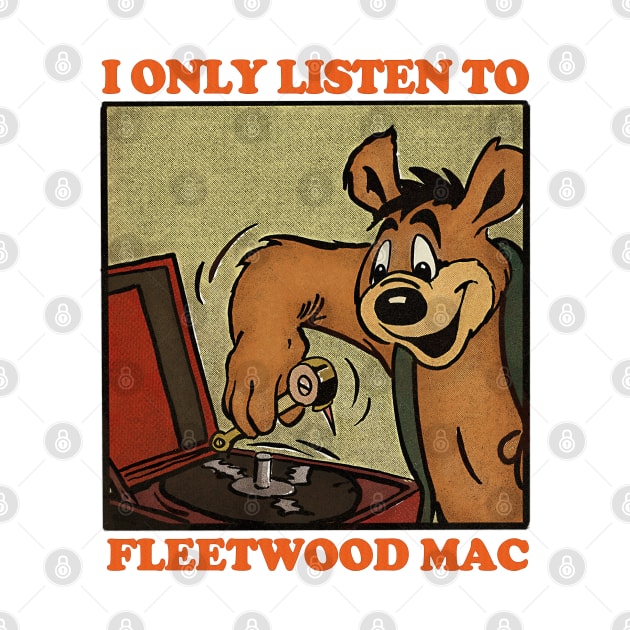 I Only Listen To Fleetwood Mac / Retro Comic Design by DankFutura