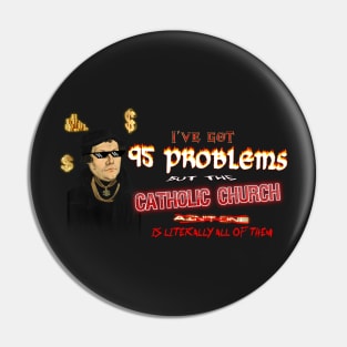 Martin Luther I've Got 95 Problems (but the catholic church is literally all of them) Pin