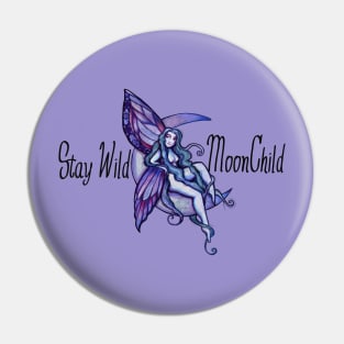 Stay Wild Moonchild Fairy Pin