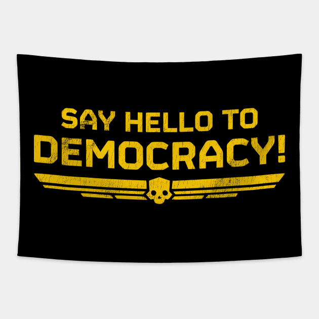 Say Hello To Democracy! Tapestry by StebopDesigns