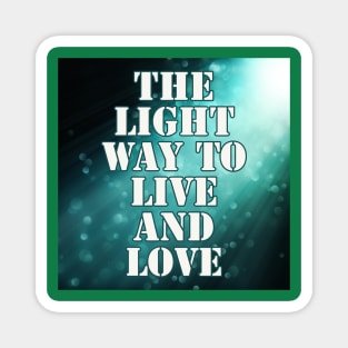 Light Way to Live & Love Magnet