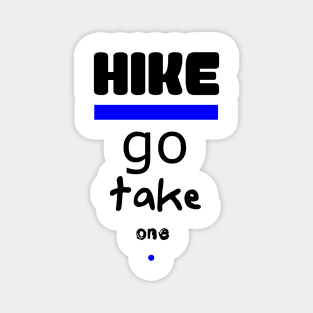 Hike - Go Take One Polite Insults Magnet