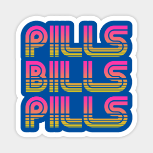 Pills Bills Pills - Pink to Orange Graphic Magnet