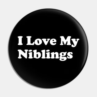 I Love My Niblings (simple text) Pin