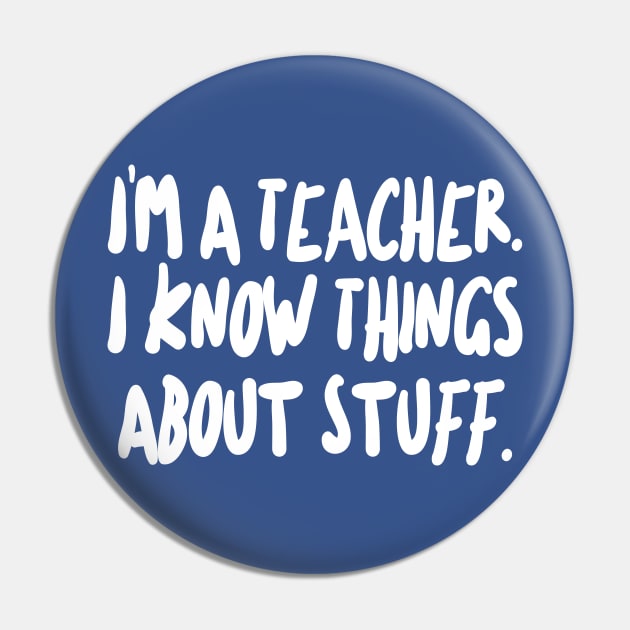 I'm a Teacher - I know things about stuff. Pin by DankFutura